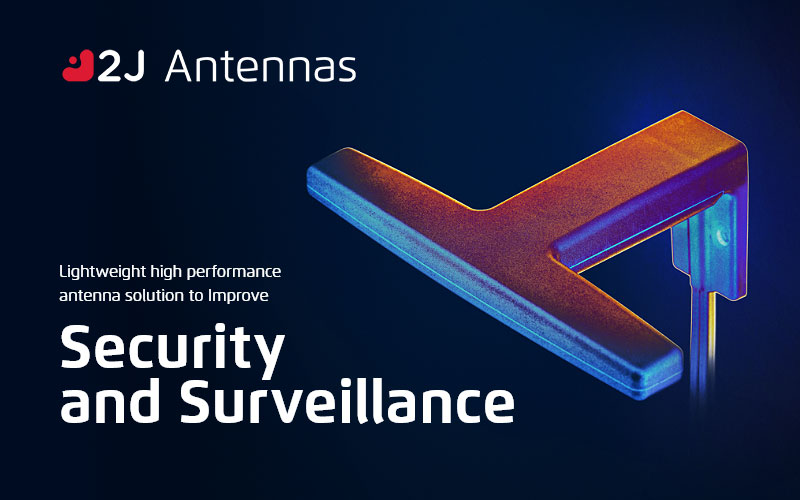 High performance antenna solution to improve Security and Surveillance