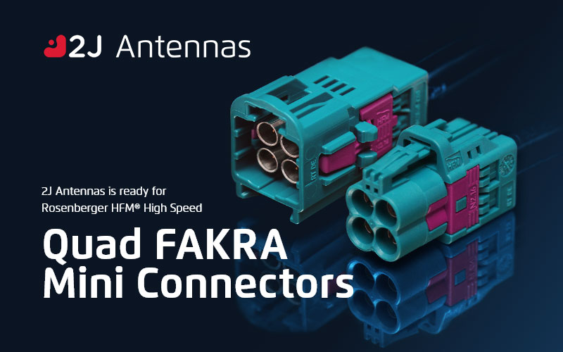 2J Antennas is ready for Rosenberger HFM® High Speed Quad FAKRA